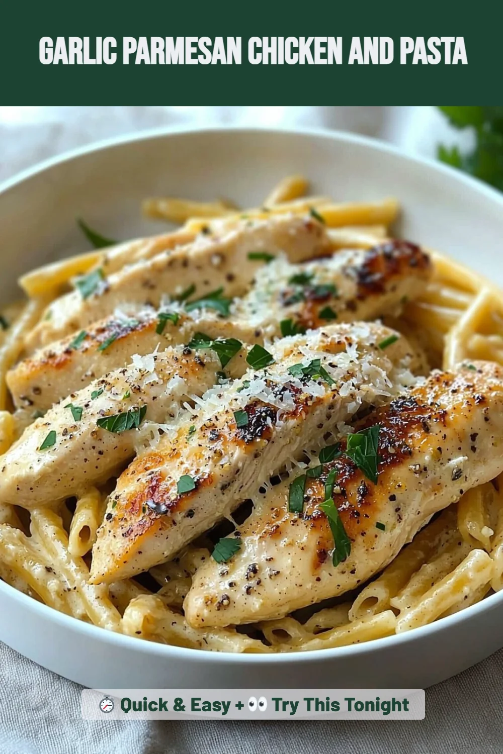 Garlic Parmesan Chicken and Pasta