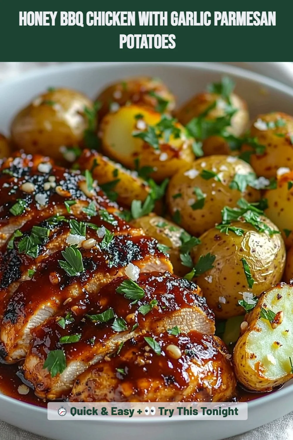 Honey BBQ Chicken with Garlic Parmesan Potatoes