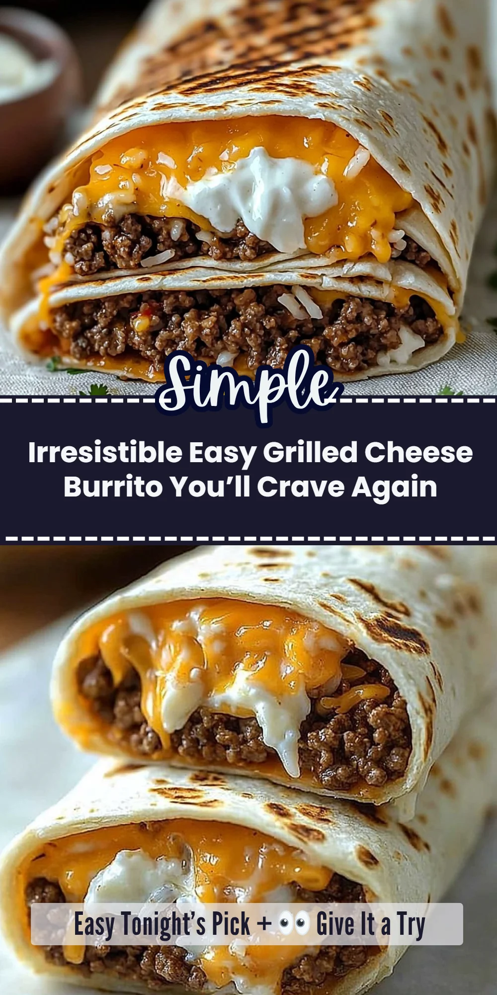 Irresistible Easy Grilled Cheese Burrito You’ll Crave Again