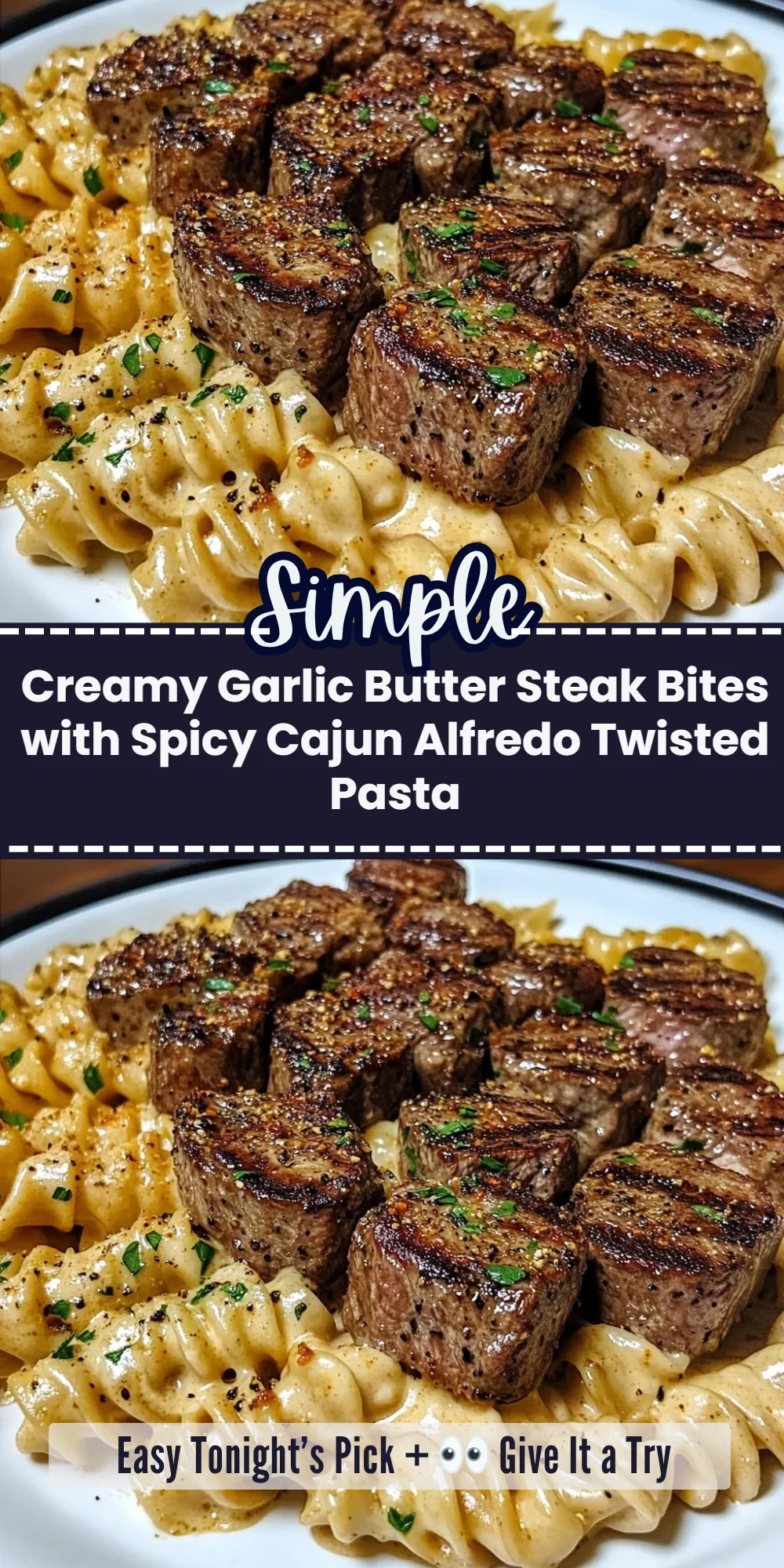 Creamy Garlic Butter Steak Bites with Spicy Cajun Alfredo Twisted Pasta