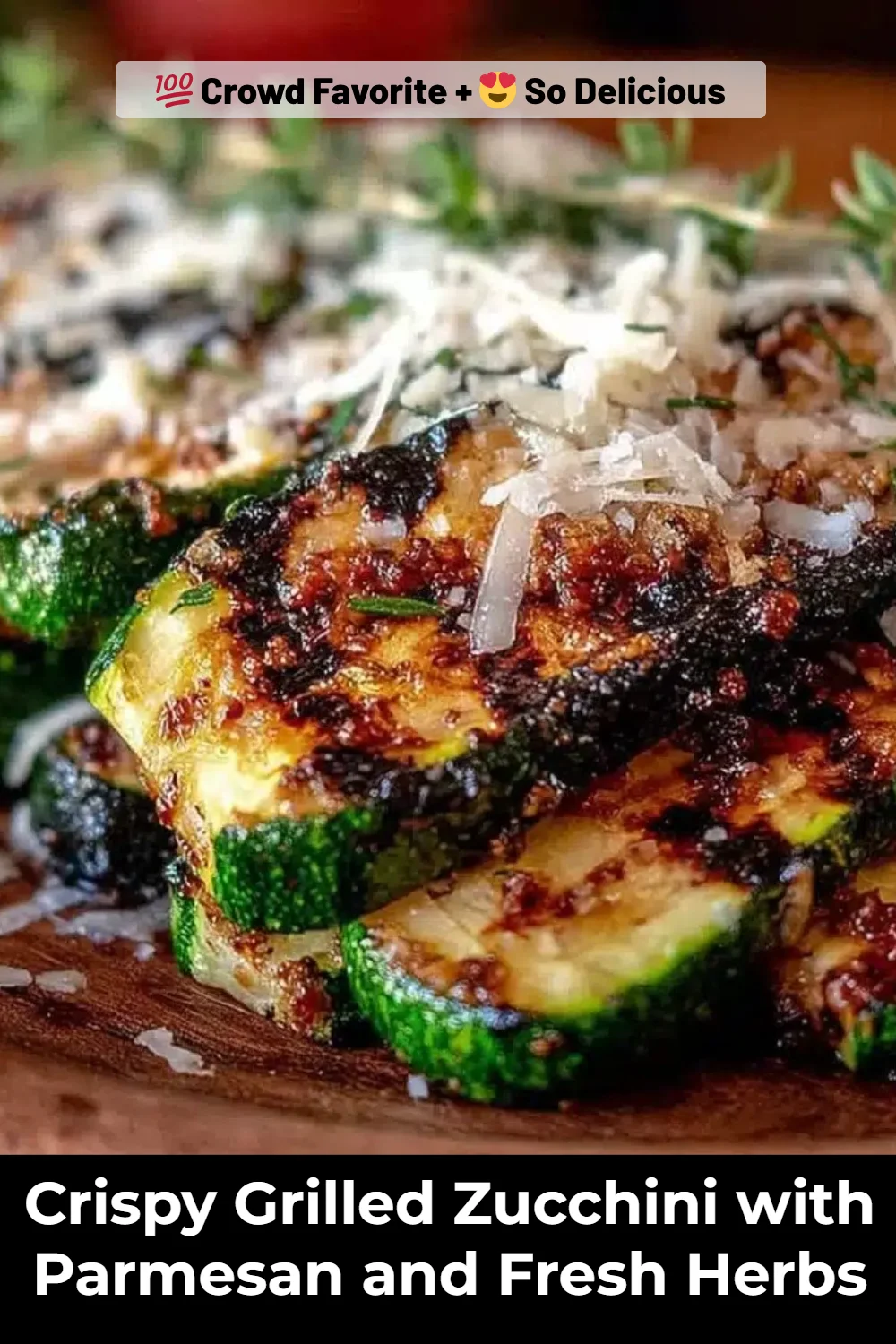 Crispy Grilled Zucchini with Parmesan and Fresh Herbs