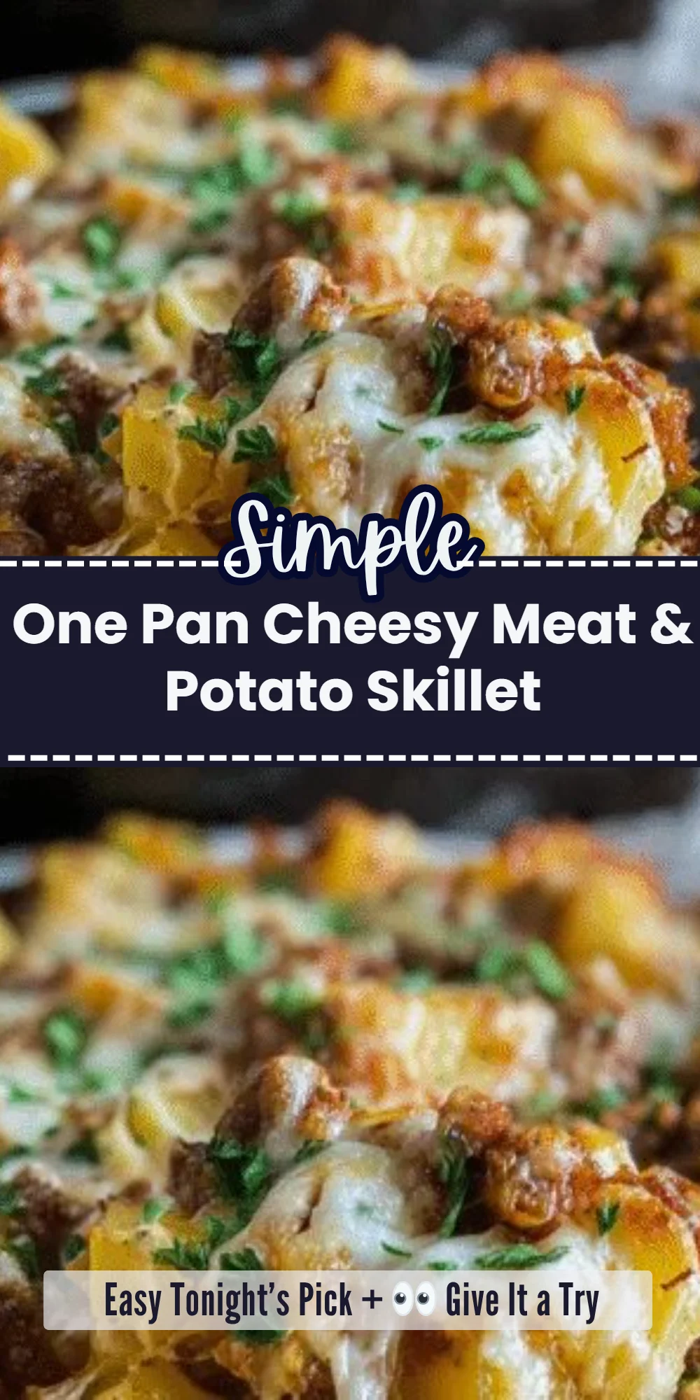 One Pan Cheesy Meat & Potato Skillet