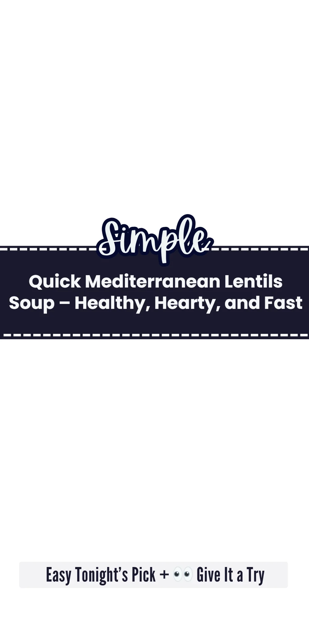 Quick Mediterranean Lentils Soup – Healthy, Hearty, and Fast