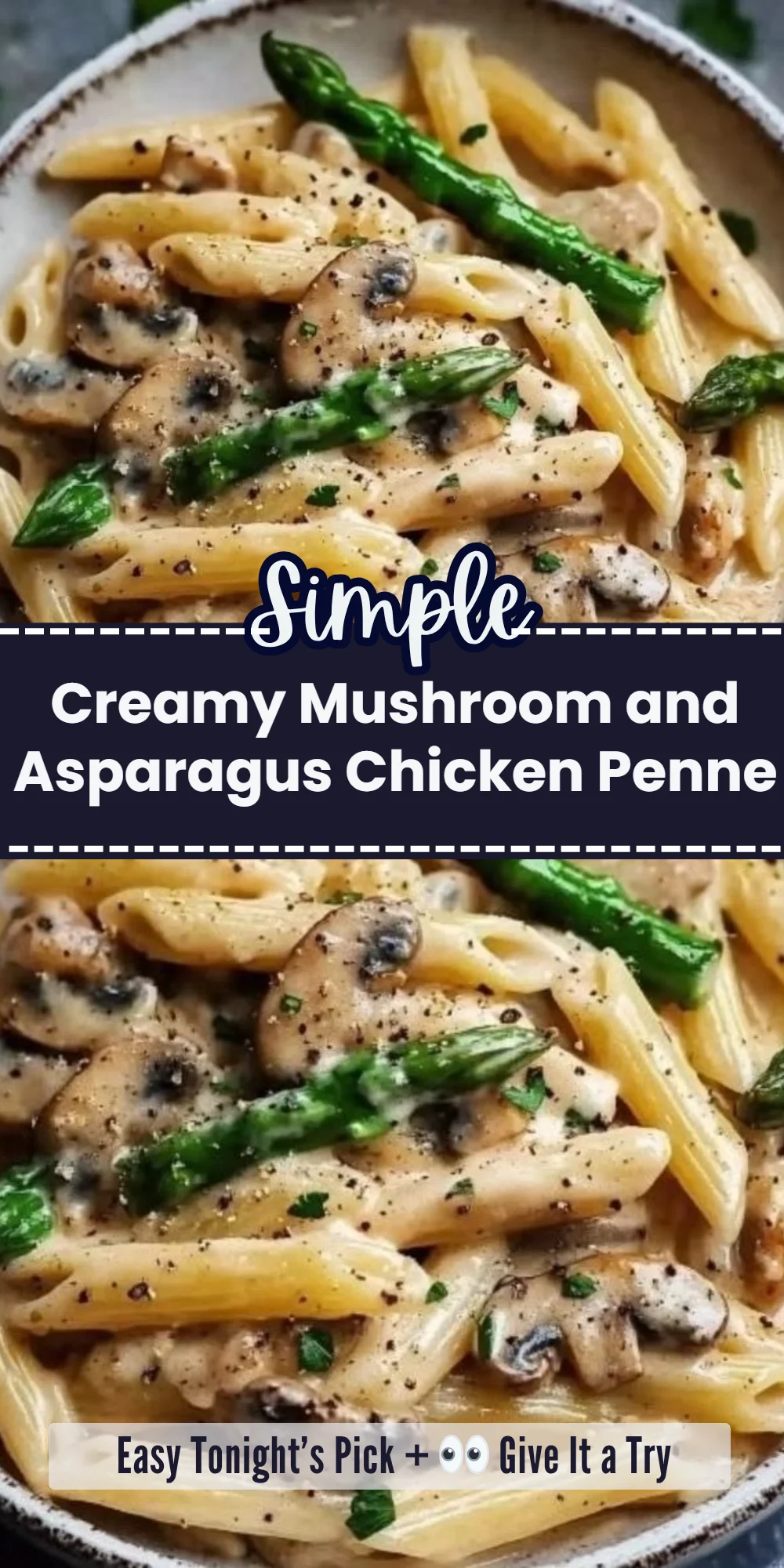 Creamy Mushroom and Asparagus Chicken Penne