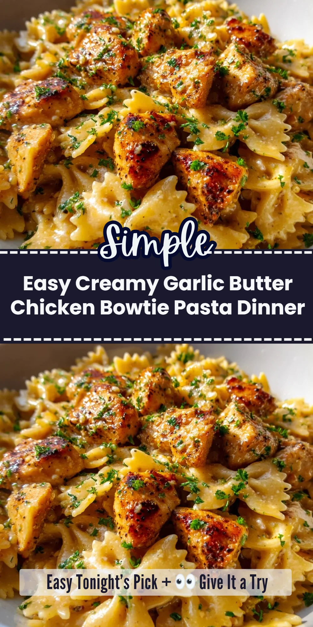 Easy Creamy Garlic Butter Chicken Bowtie Pasta Dinner