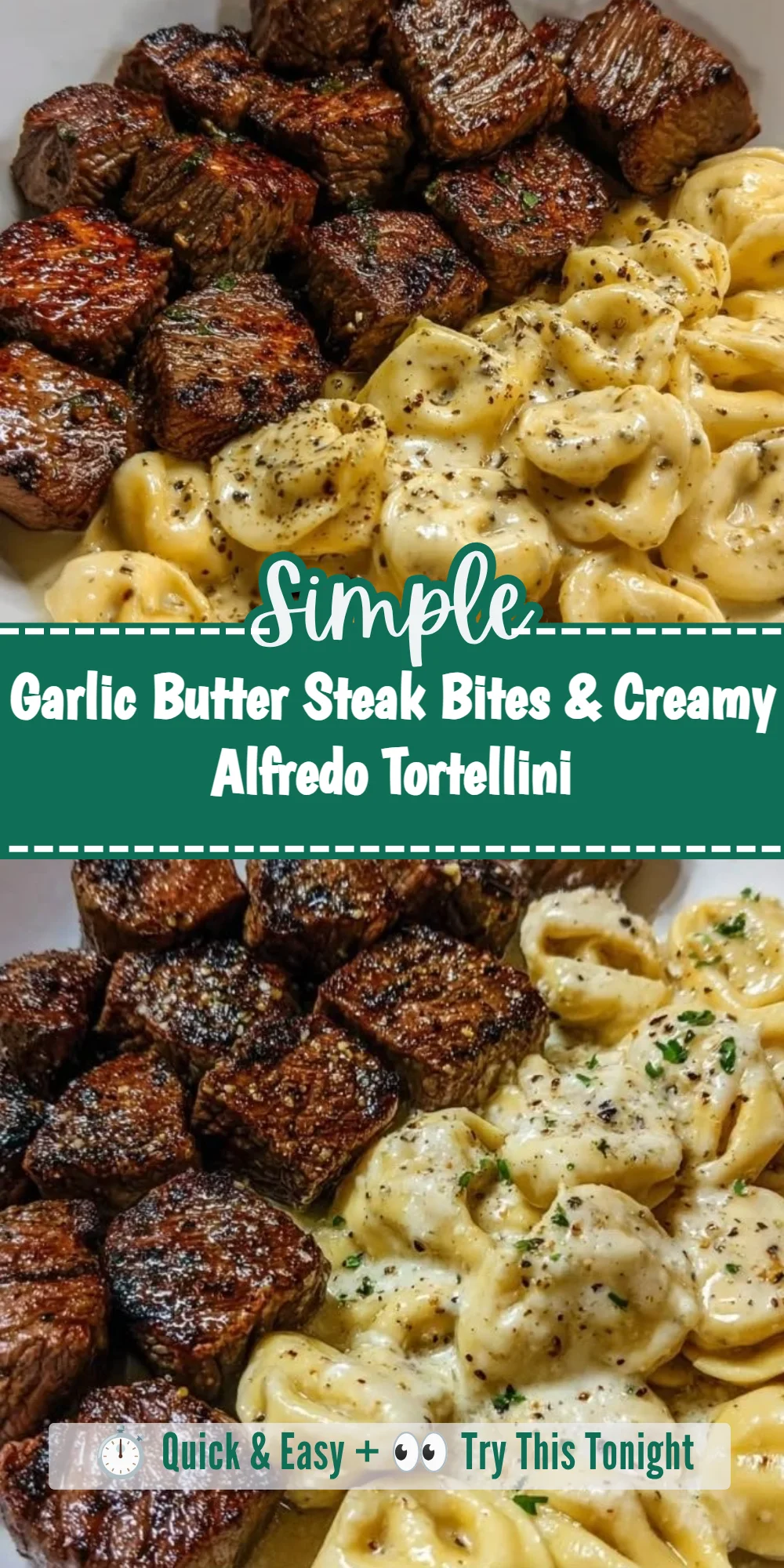 Garlic Butter Steak Bites & Creamy Alfredo Tortellini