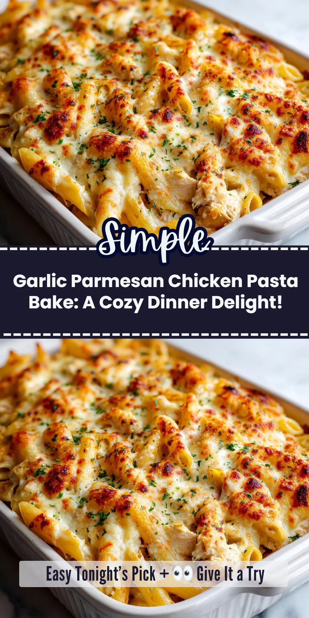 Garlic Parmesan Chicken Pasta Bake: A Cozy Dinner Delight!