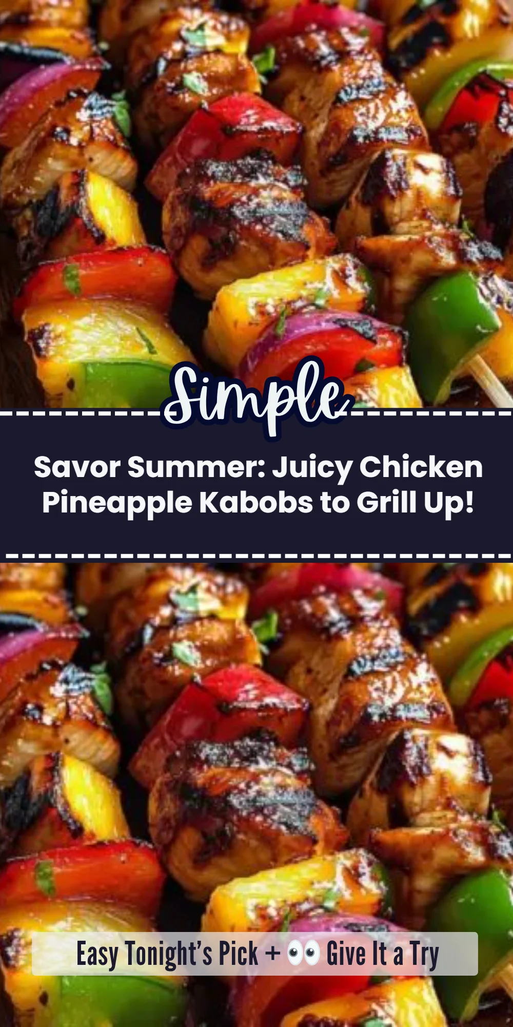 Savor Summer: Juicy Chicken Pineapple Kabobs to Grill Up!