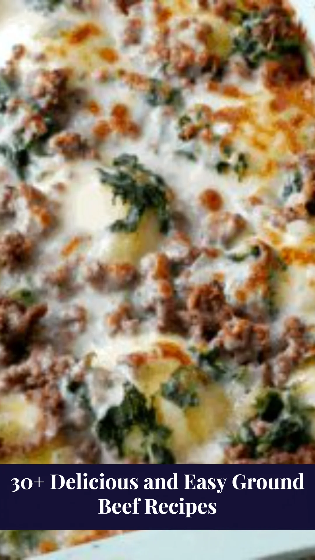 30+ Delicious and Easy Ground Beef Recipes
