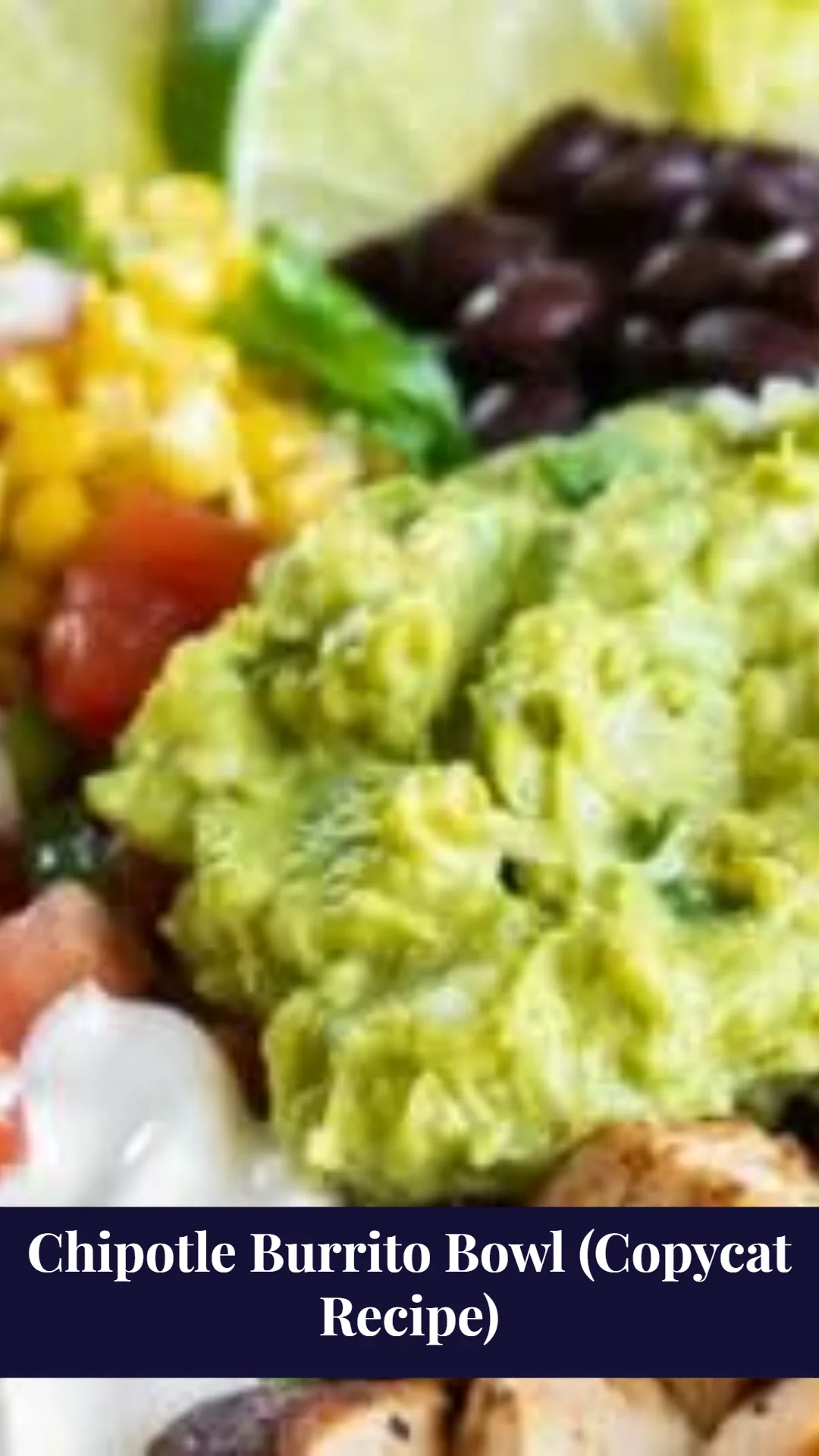 Chipotle Burrito Bowl (Copycat Recipe)